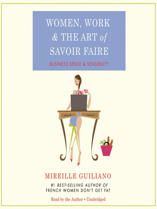 Title details for Women, Work, & the Art of Savoir Faire by Mireille Guiliano - Available